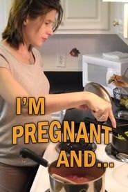 I'm Pregnant and... series tv
