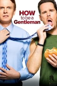 How to Be a Gentleman 2012</b> saison 01 