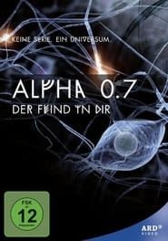 Alpha 0.7 – Der Feind in dir series tv
