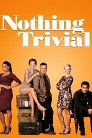 Nothing Trivial series tv