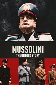 Mussolini: The Untold Story</b> saison 01 