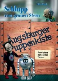 Augsburger Puppenkiste - Schlupp vom grünen Stern series tv