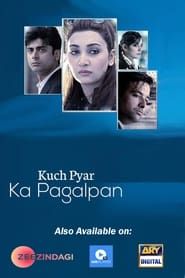 Kuch Pyar Ka Pagalpan series tv