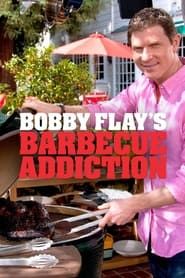 Bobby Flay's Barbecue Addiction series tv