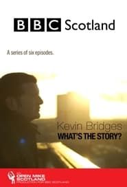 Kevin Bridges: What's the Story? saison 01 episode 01  streaming
