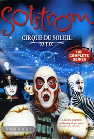 Cirque du Soleil: Solstrom series tv