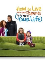 How to Live With Your Parents (For the Rest of Your Life)</b> saison 01 
