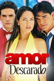 Amor Descarado series tv