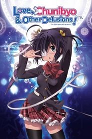 Love, Chunibyo & Other Delusions ! (2012)