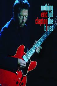 Eric Clapton: Nothing But the Blues: An 'In the Spotlight Special' series tv