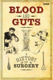 Blood and Guts: A History of Surgery</b> saison 01 
