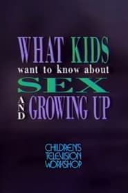 What Kids Want to Know About Sex and Growing Up series tv