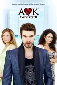 Aşk Emek İster 2013</b> saison 01 