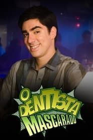 O Dentista Mascarado series tv