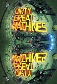 Dirty Great Machines</b> saison 01 
