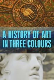 A History of Art in Three Colours series tv