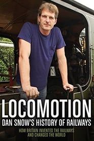 Locomotion: Dan Snow's History of Railways series tv