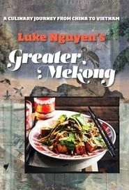 Luke Nguyen's Greater Mekong series tv