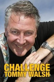 Challenge Tommy Walsh series tv