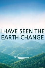 I Have Seen the Earth Change series tv
