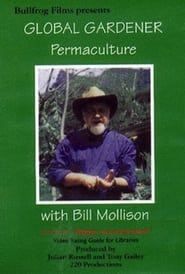 Bill Mollison - Global Gardener series tv