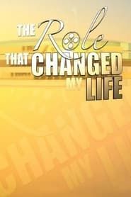 The Role That Changed My Life series tv
