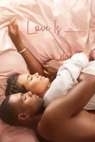 Love Is___ saison 01 episode 01  streaming