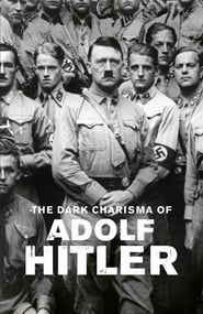 The Dark Charisma of Adolf Hitler series tv