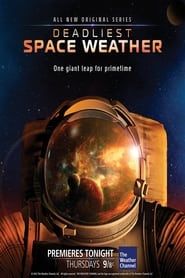 Deadliest Space Weather</b> saison 01 