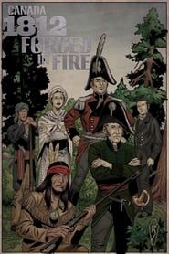 Canada 1812: Forged in Fire series tv