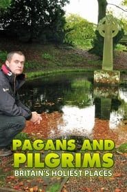 Pagans and Pilgrims: Britain's Holiest Places</b> saison 01 
