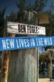 Ben Fogle: New Lives In The Wild series tv