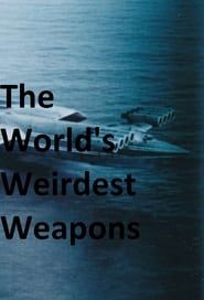 The World's Weirdest Weapons series tv