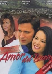 Amor Del Bueno (2005)