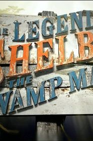 The Legend of Shelby The Swamp Man series tv