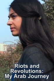 Riots and Revolutions: My Arab Journey 2012</b> saison 01 