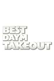Best Daym Takeout 2013</b> saison 01 