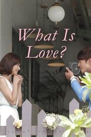 What is Love series tv