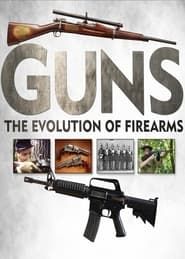 Guns: The Evolution of Firearms series tv