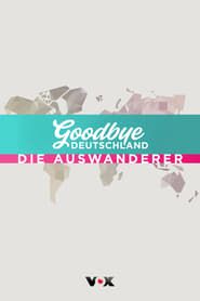 Goodbye Deutschland! series tv