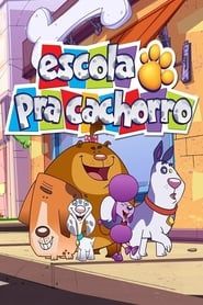 Escola pra Cachorro series tv