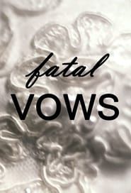 Fatal Vows series tv