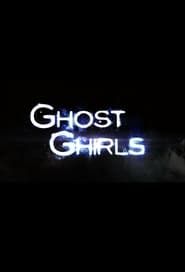 Ghost Ghirls series tv
