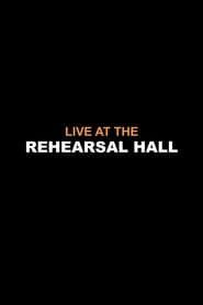 Live at the Rehearsal Hall series tv