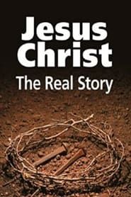 Jesus - The Real Story series tv
