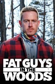 Fat Guys in the Woods series tv