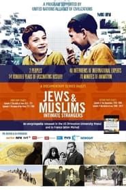 Jews and Muslims: Intimate Strangers series tv