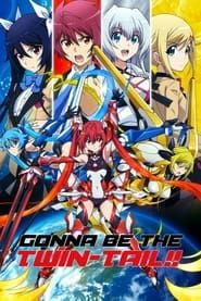 Gonna be the Twin-Tail!! series tv