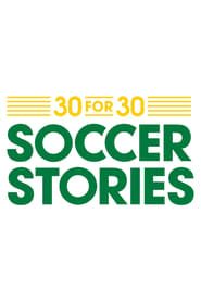 30 for 30: Soccer Stories series tv