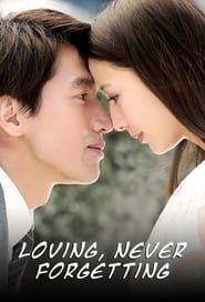 Loving, Never Forgetting series tv